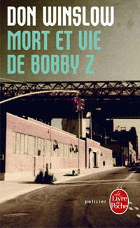 Mort et vie de Bobby Z - Roman de Don Wislow